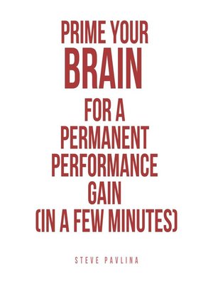 cover image of Prime Your Brain for a Permanent Performance Gain (in a Few Minutes)